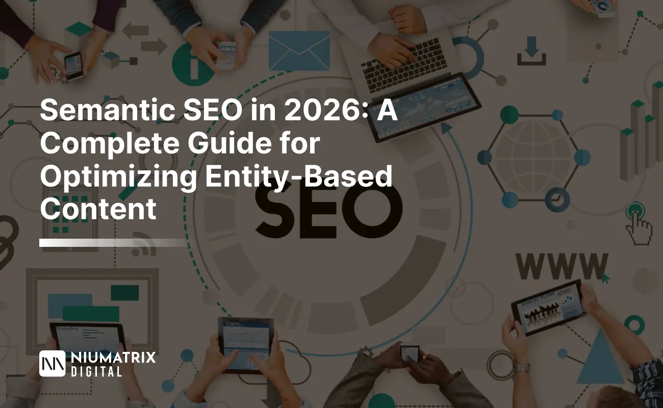 Semantic SEO in 2026 - A Complete Guide for Optimizing Entity-Based Content – Learn how entity-based optimization and contextual relevance can improve search rankings and SEO performance